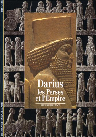 Darius  les perses et l'empire