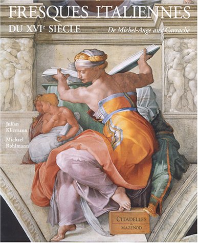 Fresques italiennes du temps du xvie siecle de michel-ange au carrache 1510-1600