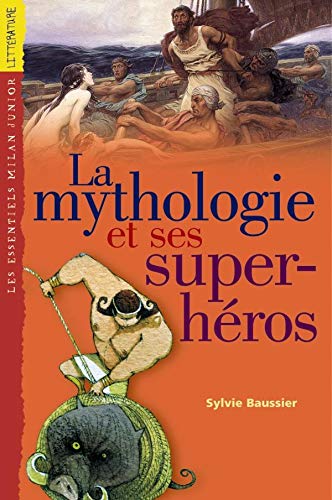 Mythologie et ses super-heros (la)