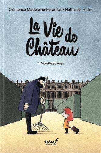 Vie de château  T.01 : Violette et Régis(La)
